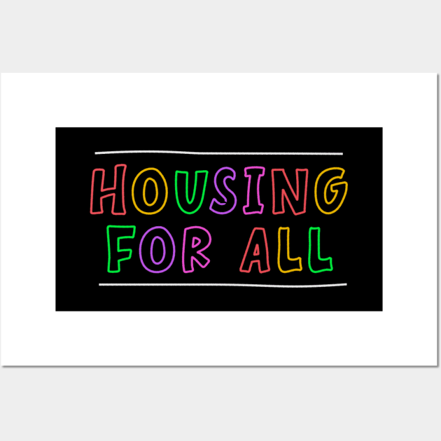 Housing For All - Public Housing - End Poverty Wall Art by Football from the Left